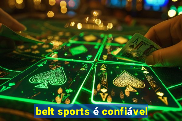 belt sports é confiável